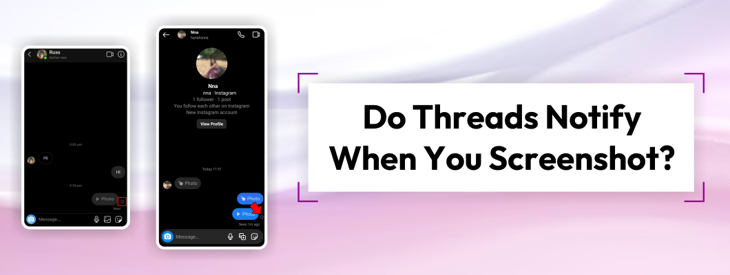 Do Threads Notify When You Screenshot? - A Complete Information
